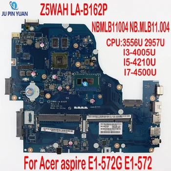 Z5WAH LA-B162P Материнская плата ноутбука для Acer Aspire E1-572G E1-572 3556U I3 I5 I7 CPU 820M GPU DDR3 NBMLB11004 NB.MLB11.004